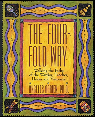 Angeles Arrien - The Four-Fould Way