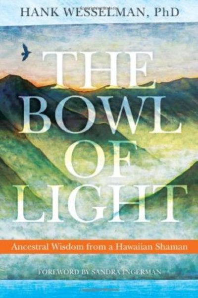 Hank Wesselman - The Bowl of Light